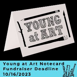 Young at Art Notecard Fundraiser Deadline 10/16/2023